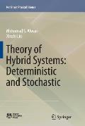 Theory of Hybrid Systems: Deterministic and Stochastic