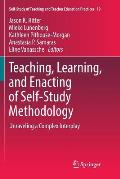 Teaching, Learning, and Enacting of Self-Study Methodology: Unraveling a Complex Interplay
