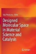 Designed Molecular Space in Material Science and Catalysis