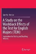 A Study on the Washback Effects of the Test for English Majors (Tem): Implications for Testing and Teaching Reforms