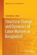 Structural Change and Dynamics of Labor Markets in Bangladesh