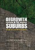 Degrowth in the Suburbs: A Radical Urban Imaginary