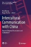 Intercultural Communication with China: Beyond (Reverse) Essentialism and Culturalism?