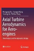 Axial Turbine Aerodynamics for Aero-Engines: Flow Analysis and Aerodynamics Design