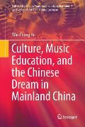 Culture, Music Education, and the Chinese Dream in Mainland China