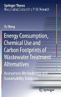 Energy Consumption, Chemical Use and Carbon Footprints of Wastewater Treatment Alternatives: Assessment Methodology and Sustainability Solutions