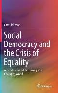 Social Democracy and the Crisis of Equality: Australian Social Democracy in a Changing World