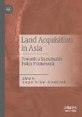 Land Acquisition in Asia: Towards a Sustainable Policy Framework