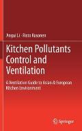 Kitchen Pollutants Control and Ventilation: A Ventilation Guide to Asian & European Kitchen Environment