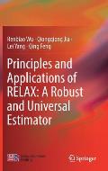 Principles and Applications of Relax: A Robust and Universal Estimator