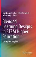 Blended Learning Designs in Stem Higher Education: Putting Learning First