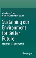 Sustaining Our Environment for Better Future: Challenges and Opportunities