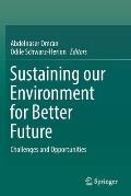 Sustaining Our Environment for Better Future: Challenges and Opportunities