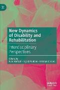 New Dynamics of Disability and Rehabilitation: Interdisciplinary Perspectives