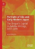 Portraits of EDO and Early Modern Japan: The Shogun's Capital in Zuihitsu Writings, 1657-1855