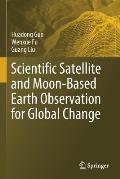 Scientific Satellite and Moon-Based Earth Observation for Global Change