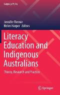 Literacy Education and Indigenous Australians: Theory, Research and Practice
