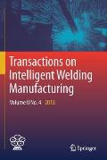 Transactions on Intelligent Welding Manufacturing: Volume II No. 4 2018