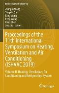 Proceedings of the 11th International Symposium on Heating, Ventilation and Air Conditioning (Ishvac 2019): Volume II: Heating, Ventilation, Air Condi