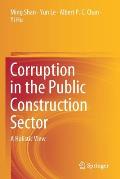 Corruption in the Public Construction Sector: A Holistic View