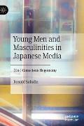 Young Men and Masculinities in Japanese Media: (Un-) Conscious Hegemony