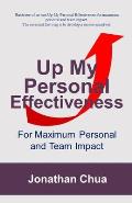 Up My Personal Effeectiveness: For Maximum Personal and Team Impact