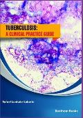Tuberculosis: a clinical practice guide