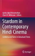 Stardom in Contemporary Hindi Cinema: Celebrity and Fame in Globalized Times