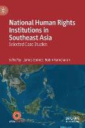 National Human Rights Institutions in Southeast Asia: Selected Case Studies
