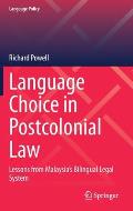 Language Choice in Postcolonial Law: Lessons from Malaysia's Bilingual Legal System