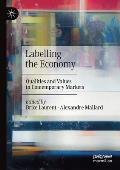 Labelling the Economy: Qualities and Values in Contemporary Markets