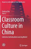 Classroom Culture in China: Collective Individualism Learning Model