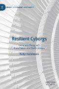 Resilient Cyborgs: Living and Dying with Pacemakers and Defibrillators