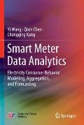 Smart Meter Data Analytics: Electricity Consumer Behavior Modeling, Aggregation, and Forecasting