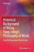 Historical Background of Wang Yang-Ming's Philosophy of Mind: From the Perspective of His Life Story