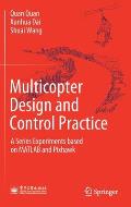 Multicopter Design and Control Practice: A Series Experiments Based on MATLAB and Pixhawk