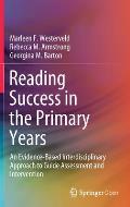 Reading Success in the Primary Years: An Evidence-Based Interdisciplinary Approach to Guide Assessment and Intervention