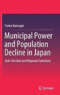 Municipal Power and Population Decline in Japan: Goki-Shichido and Regional Variations