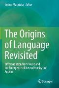 The Origins of Language Revisited: Differentiation from Music and the Emergence of Neurodiversity and Autism