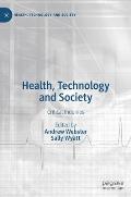 Health, Technology and Society: Critical Inquiries