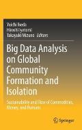 Big Data Analysis on Global Community Formation and Isolation: Sustainability and Flow of Commodities, Money, and Humans