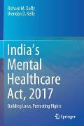 India's Mental Healthcare Act, 2017: Building Laws, Protecting Rights