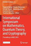 International Symposium on Mathematics, Quantum Theory, and Cryptography: Proceedings of Mqc 2019