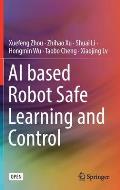AI Based Robot Safe Learning and Control