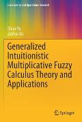 Generalized Intuitionistic Multiplicative Fuzzy Calculus Theory and Applications