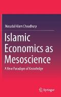 Islamic Economics as Mesoscience: A New Paradigm of Knowledge