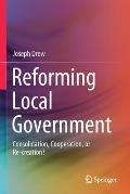 Reforming Local Government: Consolidation, Cooperation, or Re-Creation?