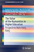 The Value of the Humanities in Higher Education: Perspectives from Hong Kong