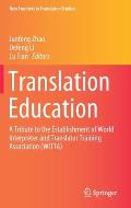 Translation Education: A Tribute to the Establishment of World Interpreter and Translator Training Association (Witta)