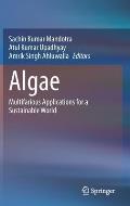 Algae: Multifarious Applications for a Sustainable World
